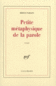 Couverture Petite métaphysique de la parole (Brice Parain)
