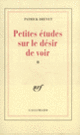 Couverture Petites études sur le désir de voir, II (Patrick Drevet)