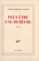 Couverture Peut-être une demeure / Ecriture des jours (Georges-Emmanuel Clancier)