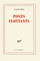 Couverture Ponts flottants (Jacques Réda)