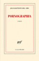 Couverture Pornographia (Jean-Baptiste Del Amo)