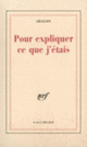 Couverture Pour expliquer ce que j'étais (Louis Aragon)