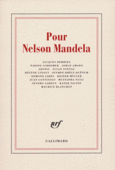 Couverture Pour Nelson Mandela (,Jorge Amado, Anthologies,Olympe Bhêly-Quênum,Maurice Blanchot,Hélène Cixous,Collectif(s) Collectif(s),Jacques Derrida,Nadine Gordimer,Juan Goytisolo,Edmond Jabès,Heiner Muller,Severo Sarduy,Susan Sontag,Mustapha Tlili,Kateb Yacine)