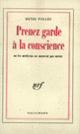 Couverture Prenez garde à la conscience ou Les médecins ne meurent pas mieux (Henri Pollès)