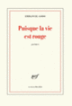 Couverture Puisque la vie est rouge (Emmanuel Godo)