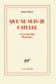 Couverture Que ne suis-je Catulle (Jude Stéfan)