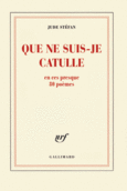 Couverture Que ne suis-je Catulle ()