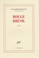 Couverture Rouge Brésil (Jean-Christophe Rufin)