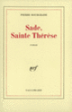 Couverture Sade, Sainte Thérèse (Pierre Bourgeade)