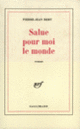 Couverture Salue pour moi le monde (Pierre-Jean Remy)