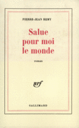 Couverture Salue pour moi le monde ()