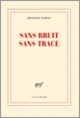 Couverture Sans bruit sans trace (François Sureau)