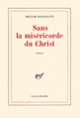 Couverture Sans la miséricorde du Christ (Hector Bianciotti)