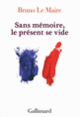 Couverture Sans mémoire, le présent se vide (Bruno Le Maire)