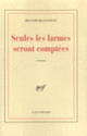 Couverture Seules les larmes seront comptées (Hector Bianciotti)