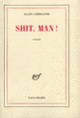 Couverture Shit, man! ( Alain-Chedanne)