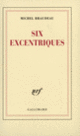 Couverture Six excentriques (Michel Braudeau)