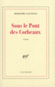 Couverture Sous le Pont des Corbeaux (Rodolphe Clauteaux)