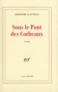 Couverture Sous le Pont des Corbeaux ()