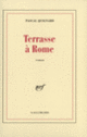 Couverture Terrasse à Rome (Pascal Quignard)