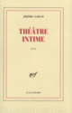 Couverture Théâtre intime (Jérôme Garcin)