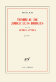 Couverture Tombeau de Jorge Luis Borges suivi d'autres stèles ()