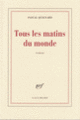 Couverture Tous les matins du monde (Pascal Quignard)