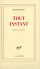 Couverture Tout instant (Jean Follain)