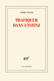 Couverture Trafiquer dans l'infini (André Velter)
