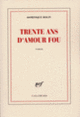 Couverture Trente ans d'amour fou (Dominique Rolin)