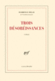 Couverture Trois désobéissances (Florence Delay)