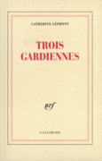 Couverture Trois gardiennes ()
