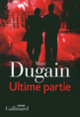 Couverture Ultime partie (Marc Dugain)
