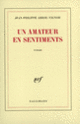 Couverture Un amateur en sentiments (Jean-Philippe Arrou-Vignod)
