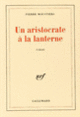 Couverture Un aristocrate à la lanterne (Pierre Moustiers)