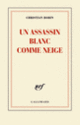 Couverture Un assassin blanc comme neige (Christian Bobin)