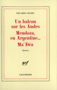 Couverture Un Balcon sur les Andes – Mendoza en Argentine... – Ma'Déa ()