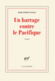 Couverture Un barrage contre le Pacifique (Marguerite Duras)