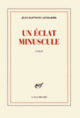 Couverture Un éclat minuscule (Jean-Baptiste Gendarme)