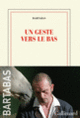Couverture Un geste vers le bas ( Bartabas)