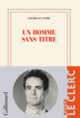 Couverture Un homme sans titre (Xavier Le Clerc)