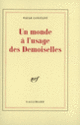 Couverture Un Monde à l'usage des Demoiselles (Paule Constant)