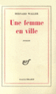 Couverture Une femme en ville (Bernard Waller)
