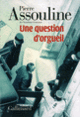 Couverture Une question d'orgueil (Pierre Assouline)