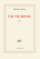 Couverture Une vie divine (Philippe Sollers)
