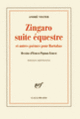 Couverture Zingaro suite équestre et autres poèmes pour Bartabas (André Velter)