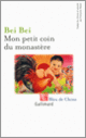 Couverture Mon petit coin du monastère ( Bei Bei)