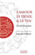 Couverture L'Amour, le Désir et le Vin (,Lassaâd Metoui)
