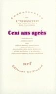 Couverture Cent ans après (,Patrick Froté,André Green,Jean Laplanche,Jean-Claude Lavie,Joyce McDougall,Michel de M'Uzan,J.-B. Pontalis,Jean-Paul Valabrega,Daniel Widlöcher)