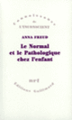 Couverture Le Normal et le Pathologique chez l'enfant (Anna Freud)
